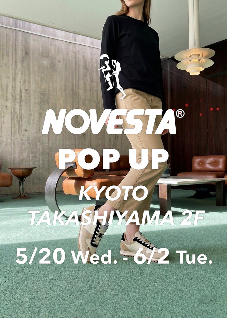 NOVESTA（ノヴェスタ/ノベスタ）公式オンラインストア - 26SS KYOTO TAKASHIMAYA POP UP / 京都高島屋POPUP 5/20（水）- 6/2（火）